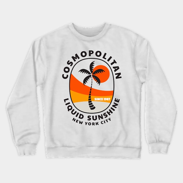 Cosmopolitan - Liquid sunshine since 1987 Crewneck Sweatshirt by All About Nerds